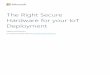 The Right Secure Hardware for your IoT Deployment · 2018-10-16 · 4 The Right Secure Hardware for your IoT Deployment Figure 3: Standalone vs. Integrated Security Architecture Determining