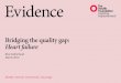 Bridging the quality gap: Heart failure - Health …...Heart failure is a debilitating, long-term condition that affects around 900,000 people in the UK. In 2008, 10,000 deaths were