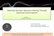 Realizing Dynamic Spectrum Sharing Through Spectrum Access ...s3.amazonaws.com/JuJaMa.UserContent/cd00d983-c730... · Shared Spectrum A new Opportunity Kamran Etemad, FCC 3 Flexible