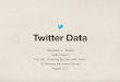 Twitter Data - University of California, Berkeleyblogs.ischool.berkeley.edu/.../2012/08/UCB_TwitterIntro2_Aug23_201… · Twitter Data Gilad Mishne - @gilad Twitter Search Info 290