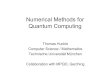Numerical Methods for Quantum ComputingNumerical Methods for Quantum Computing Thomas Huckle Computer Science / Mathematics Technische Universität München Collaboration with MPQO,