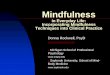 Mindfulness - PsychAlive€¦ · Mindful Brain, Mindful Therapist Daniel Siegel “The mind uses the brain to create itself.” Neuroplasticity Emotional attunement Attentional qualities: