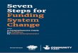 Seven Steps for Funding System Change - Ashoka · From this research it became clear that funding system change requires some fundamental shifts: from funding programs to funding