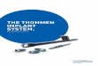 THE THOMMEN IMPLANT SYSTEM. · 10 Selection of ideal implant diameter, length and positioning 3. Implant bed preparation 13 Essentials 14 Pilot drilling 14 Implant bed preparation