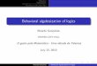 Behavioral algebraization of logics · Representation of logics in algebraic setting (theory restricted to propositional based logics) Study the process by which a class of algebras