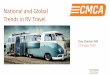 National and Global Trends in RV Travel - CMCA · National and Global Trends in RV Travel . Tony Charters AM . 12 August 2019. ... • Manufacturing and retail sectors remain the