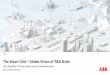 The Smart Grid – Global Vision of T&D GridsPredicts 2016: Unexpected Implications Arising From t he Internet of Things. December 2015 | 4 IDC FutureScape: Worldwide Utilities 2017