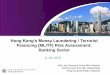 Hong Kong’s Money Laundering / Terrorist …...Hong Kong’s Money Laundering / Terrorist Financing (ML/TF) Risk Assessment: Banking Sector AML and Financial Crime Risk Division