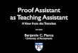Proof Assistant as Teaching Assistantbcpierce/papers/LambdaTA-ITP.pdf · Proof Assistant as Teaching Assistant Benjamin C. Pierce University of Pennsylvania A View from the Trenches
