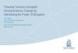 Financial Services Disrupted: Driving Business Change by … Documents/2019... · 2019-03-29 · 0 Financial Services Disrupted: Driving Business Change by Harnessing the Power of