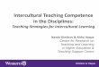 Intercultural Teaching Competence in the Disciplines in... · Intercultural Teaching Competence in the Disciplines: Teaching Strategies for Intercultural Learning . Nanda Dimitrov