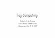Fog computing - Instituto de Computaçãonfonseca/comsoc-school/2017/files/fog-computing.pdfM. A. Al Faruque and K. Vatanparvar, "Energy Management-as-a-Service Over Fog Computing