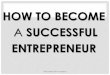 A SUCCESSFUL ENTREPRENEUR - 100/10 Academy TO... · 2. Initiation: Personal Development. Books on Success. Money. Business. Prosperity. © Hundred Ten Academy