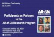 Participants as Partners - All of Us · 7/10/2019  · has a comprehensive approach to engaging participants, communities, health care providers, and other stakeholders. • Engagement