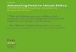 Advancing Passive House Policy - Building Energy Exchange · 2019-05-29 · Advancing Passive House Policy NAPHN 2016 policy session 2 presentations ... • Thermal comfort resulting