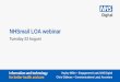 NHSmail LOA webinar - Amazon S3 · Welcome to the NHSmail LOA webinar • The webinar will begin at 2pm. • Please synchronise your web and phone presence by inputting your Attendee