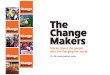 Change Makers The Change Makers · Makers Change Makers. ChangeMakers podcast 2 There are 140 million people engaged in social change work across the globe. These are the ChangeMakers
