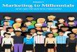 Marketing to MillennialsMarketing to Millennials€¦ · Marketing to Millennials: What are the Kids into these Days? 8 Chapter 2: Have a Cause, Attract Ambassadors pair of shoes