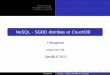 NoSQL - SGBD distribués et CouchDB · 2017-05-09 · Pr eambule NoSQL Introduction au NOSQL L’exemple de CouchDB Les motivations autour du NoSQL (Not Only SQL) Recouvre di erentes