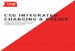 CSG INTEGRATED CHARGING & POLICY...holistic approach to charging and policy that takes full advantage of the positive revenue generation capabilities of sophisticated charging systems,