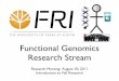 Functional Genomics Research Streamfg.cns.utexas.edu/fg/course_materials_-_fall_2011_files/2011-08-30.pdf · 30-08-2011  · Functional Genomics Research Stream Research Meeting: