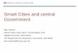 Smart Cities and central Government - PSTAUK Government Office for Science: Foresight Future of Cities Project •Develop an evidence base on the future of cities to a 2065 horizon