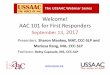 Welcome! AAC 101 for First Responders September 13, 2017 · Welcome! AAC 101 for First Responders September 13, 2017 Presenters: Sharon Mankey, MAT, CCC-SLP and Mariesa Rang, MA,