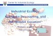 Industrial Ecology, Resource Decoupling, and the “Master Equation” · 2013-04-10 · Industrial Ecology, Resource Decoupling, and. the “Master Equation” Thomas E. Graedel