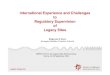 International Experience and Challenges to Regulatory ... · International Experience and Challenges to Regulatory Supervision of Legacy Sites ... • Risk management assessments-to
