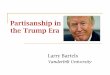 Partisanship in the Trump Era - Vanderbilt University · 2019-01-19 · It’s Trump’s Republican Party—but mostly by default When Donald Trump disagrees with Republicans in Congress,