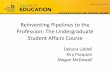 Reinventing Pipelines to the Profession: The Undergraduate ... Pipelines to the Profession.pdfcareer” (Weidman, Twale, & Stein, 2001, p. iii) • Anticipatory socialization – Awareness