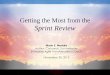 Getting the Most from the Sprint Reviewstaging.newtechusa.net/.../12/GettingTheMostFromTheSprintReview… · Getting the Most from the Sprint Review Mario E. Moreira Author, Columnist,