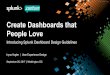 Create Dashboards that People LoveExample Build a dashboard to monitor and analyze the adoption of a company’s mobile apps. User Mobile Product Managers. Every PM in the team owns
