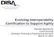 Evolving Interoperability Certification to Support Agility · 2017-05-18 · template/outline • Updated requirements • Test results • Refine test cases & scripts, as needed