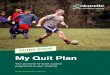 My Quit Plan - NICORETTE® Australia · 2020-01-08 · 144 fewer smokers each week in Australia. 1 Don’t forget your healthcare professional can also help support you throughout