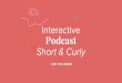 Interactive Podcast Short & Curly - ABC R+Drd.abc.net.au/connectedcars/attachments/ABC RD Demo Interactive … · INTERACTIVE PODCAST - SHORT & CURLY Notes on demo features > Short