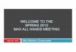 WELCOME TO THE SPRING 2012 MAX ALL HANDS MEETING · 2012-06-28 · 1:00pm – 2:00pm Optical networks with ODIN in smart data centers by Dr. Casimer DeCusatis of IBM ... $0.02/GB