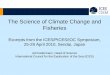 The Science of Climate Change and Fisheries - OECD · The Science of Climate Change and Fisheries Excerpts from the ICES/PICES/IOC Symposium, 25-29 April 2010, Sendai, ... physics