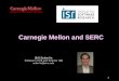Carnegie Mellon and SERC - sercuarc.org · Carnegie Mellon and SERC Bill Scherlis Professor of CS and Director ISR scherlis@cmu.edu. 2 ... Collaboration with industry, government