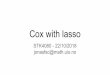 Cox with lasso - Forsiden - Universitetet i Oslo · Cox with lasso (least absolute shrinkage and selection operator) - Tibshirani (1997) ... Data taken from Statistical Learning with