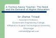 A Techno-Savvy Teacher: The Need and the Demand of Higher ...€¦ · A Techno-Savvy Teacher: The Need and the Demand of Higher Education Dr.Chetan Trivedi Assistant Professor, Government