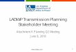 LADWP Transmission Planning Stakeholder Meeting€¦ · LADWP Transmission Planning Stakeholder Meeting Attachment K Planning Q2 Meeting June 8, 2018 . 1 . ... (detailed on next slide)