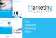 Marketing Plans Business Scouting SEO/SEM Your Outsource ... · SEO/SEM In order to achieve this goal, we offer both “Online Marketing Strategies”and “Offline Marketing Strategies”