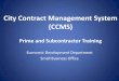 City Contract Management System (CCMS)The City Contract Management System (CCMS) • CCMS Compliance Notification Timeline 5 ... B2Gnow is the software vendor providing and maintaining