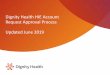 Dignity Health HIE Account Request Approval Process Updated June … · 2019-06-10 · Dignity Health HIE Account Request Approval Process Updated June 2019 ... resume an incomplete