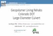 Geopolymer Lining Rehabs Colorado DOT Large-Diameter …...Geopolymer Lining Rehabs Colorado DOT Large-Diameter Culvert Joe Royer, PhD –Milliken Infrastructure –joe.royer@milliken.com