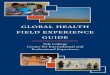 Global Health Field Experience Guide - Yale School of Medicine · Global Health Fellows Programs Joshua Ackerman, Helen Jack, Sheila Enamandram, & Emily Bucholz Global Health Fellows