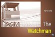 Watchman - BridgeBuilders International · 1 Peter 5:8 (AMP) Be well balanced (temperate, sober of mind), be vigilant and cautious at all times; for that enemy of yours, the devil,