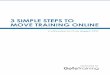 3 Simple Steps to Move Training Online - Cindy Huggett · Basics, there are varying types of sessions. These sessions ... to an instructional design model, such as ADDIE, to analyze