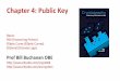 chapter04 public key - Security and So Many Things · Public Key Methods • Integer Factorization.Using prime numbers. Example: RSA. Digital Certs/SSL. • Discrete Logarithms.Y